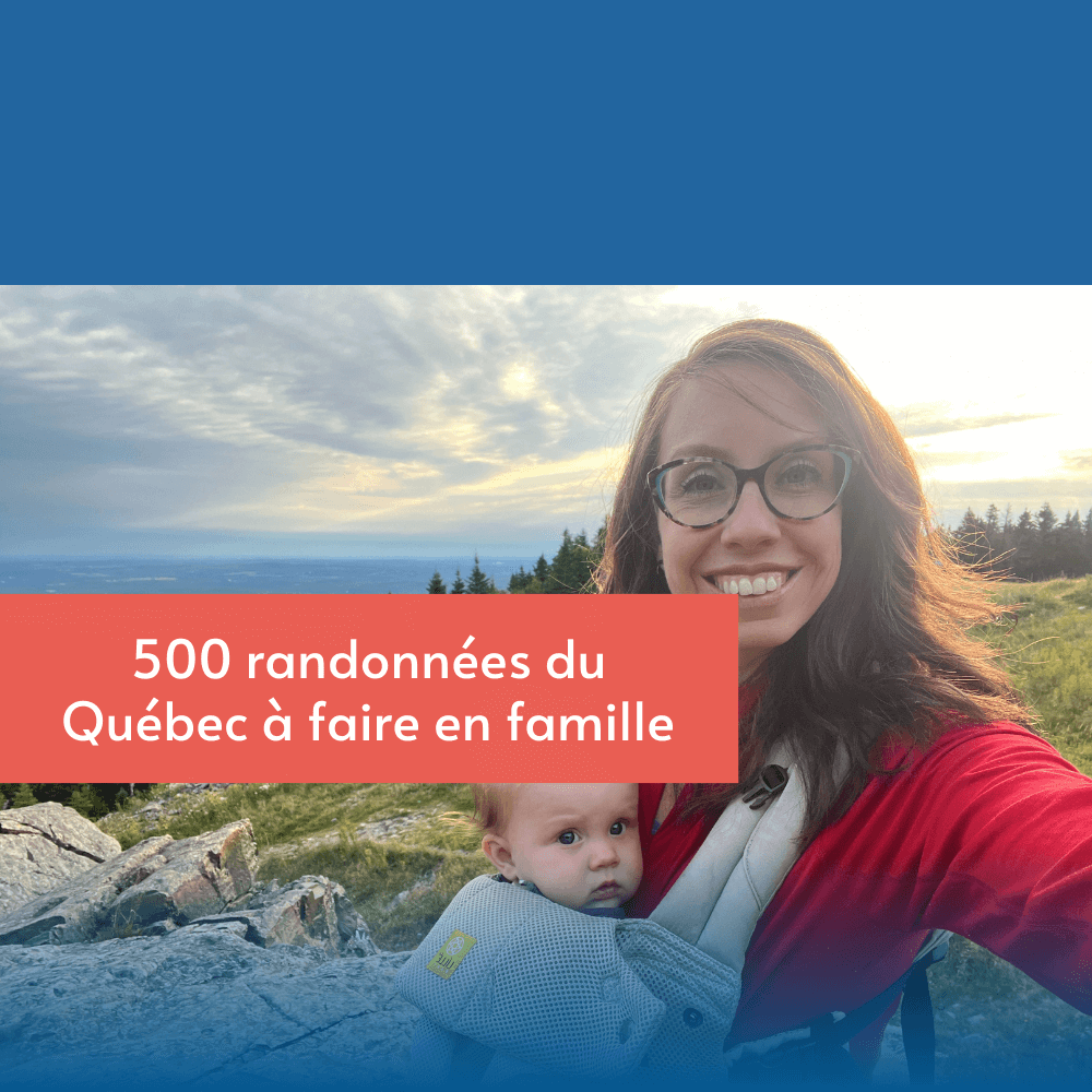 500 randonnéesdu Québec à faire en famille